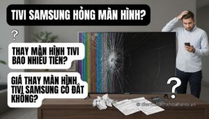 Thay màn hình Tivi Samsung bao nhiêu tiền?